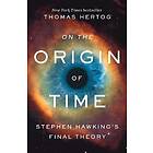 On the Origin of Time: Stephen Hawking's Final Theory (häftad, eng)