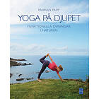 Yoga på djupet : funktionella övningar i naturen (inbunden)