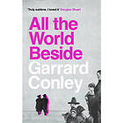 All the World Beside (häftad, eng)