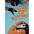 Sun Gods, Serpents and Slippers (häftad, eng)