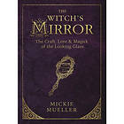 Witchs mirror the craft, lore and magick of the looking glass (häftad, eng)