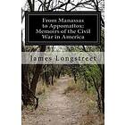 From Manassas to Appomattox: Memoirs of the Civil War in America