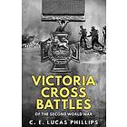 Victoria Cross Battles of the Second World War