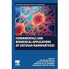 Fundamentals and Biomedical Applications of Chitosan Nanoparticles