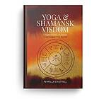 Yoga & Shamansk visdom i tantriska flöden, Shamanic Yin Flow