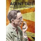 Agent Tate : spionen som lurade Nazityskland