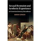 Sexual Restraint and Aesthetic Experience in Victorian Literary Decadence