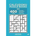 Calcudoku Puzzle Books 400 Easy to Master Puzzles 8x8 (Volume 4)