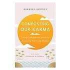 Composting Our Karma