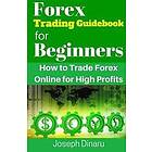 Forex Trading Guidebook for Beginners: How to Trade Forex Online for High Profits