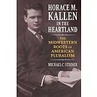 Horace M. Kallen in the Heartland