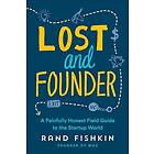 Lost and Founder: A Painfully Honest Field Guide to the Startup World