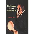 The Strange Life of Nikola Tesla