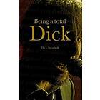 Being a total Dick