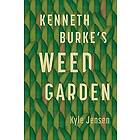 Kenneth Burke’s Weed Garden (häftad, eng)