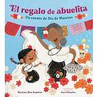 El regalo de abuelita (Abuelita's Gift Spanish Edition) (inbunden, spa)