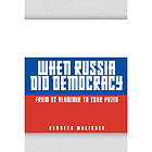 When Russia Did Democracy (inbunden, eng)