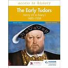 Access to History: The Early Tudors: Henry VII to Mary I, 1485–1558 Second Edition (häftad, eng)