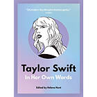 Taylor Swift: In Her Own Words (häftad, eng)