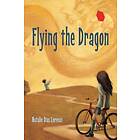 Flying the Dragon (inbunden, eng)