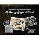 Professor Jonathan T. Buck's Mysterious Airship Notebook (häftad, eng)