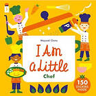 I am a Little Chef (bok, board book, eng)