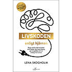 Livskoden enligt hjärnan : bygg starka hjärnmuskler som laddar dig med energi, ger livsglädje och en airbag mot stress (inbunden)