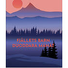 FJÄLLETS BARN/DUODDARA MÁNÁT (inbunden)