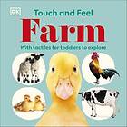Touch and Feel Farm (bok, board book, eng)