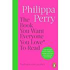 The Book You Want Everyone You Love* To Read *(and maybe a few you don’t) (häftad, eng)