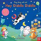 Sing Along With Me! Hey Diddle Diddle (bok, board book, eng)