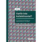 Varför inte kollektivavtal? : En intervjustudie med företagare om kollektivavtalens för- och nackdelar