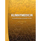 Klimatmedicin Om klimatförändringar, extremväder och hälsa