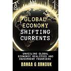 Global Economy Shifting Currents