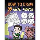 How to Draw 99 Cute Things