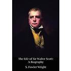 The Life of Sir Walter Scott