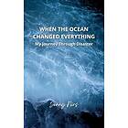 When the ocean changed everything: My journey through disaster