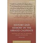 History and Memory in the Abbasid Caliphate