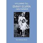 Hyllning till Emmy Elvira min farmor