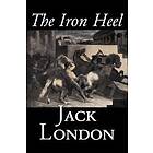 The Iron Heel by Jack London, Fiction, Action & Adventure