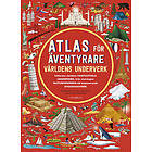 Atlas för äventyrare : Världens underverk.