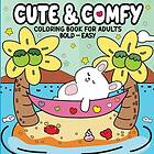 Cute & Comfy Coloring Book for Adults: Bold Easy