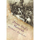 Jesus God's Messiah: A Book about the Son of God