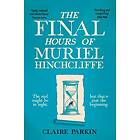 The Final Hours of Muriel Hinchcliffe