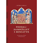 Feodalsamhället i miniatyr: Det skandinaviska schackspelets... (bok, kartonnage)