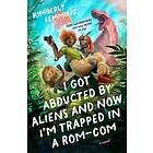 I Got Abducted by Aliens and Now I'm Trapped in a Rom-Com