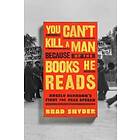 You Can't Kill a Man Because of the Books He Reads