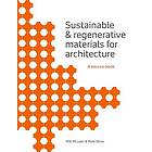 Sustainable and Regenerative Materials for Architecture