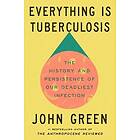 Everything Is Tuberculosis