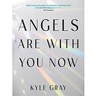 Angels Are with You Now